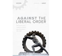 Against the Liberal Order: The Soviet Union, Turkey, and Statist Internationalism, 1919-1939