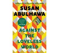 AGAINST THE LOVELESS WORLD by Susan Abulhawa Paperback Self Help Business