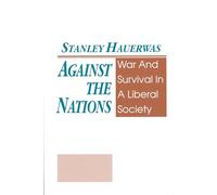 Against The Nations: War and Survival in a Liberal Society
