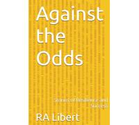 Against the Odds: Stories of Resilience and Success