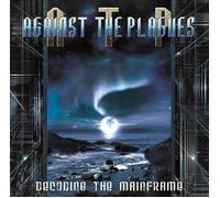 Against The Plagues - Decoding The Mainframe