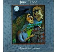 Against the Streams by June Tabor