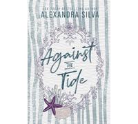Against The Tide: A small-town, single mom on the run x reformed playboy romantic suspense
