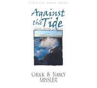 Against the Tide: Getting Beyond Ourselves (Plain and Simple Series)