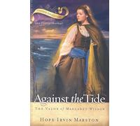 Against the Tide: The Valor of Margaret Wilson (Chosen Daughters)