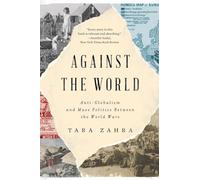 Against the World: Anti-Globalism and Mass Politics Bet - Paperback NEW Tara 08/