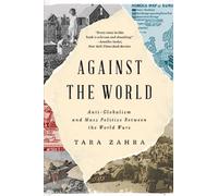 AGAINST THE WORLD by Tara University of Chicago Zahra Paperback Self Help