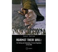 Against Their Will: The History and Geography of Forced Migrations in the USSR
