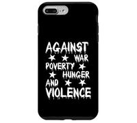 Against War Poverty Hunger and Violence - Style Statement Case for iPhone 7 Plus/8 Plus