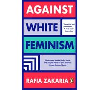 AGAINST WHITE FEMINISM by Rafia Zakaria Paperback Self Help Business