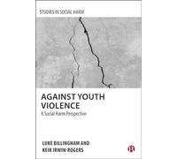Against Youth Violence: A Social Harm Perspective (Studies in Social Harm)