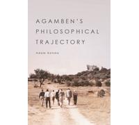 Agamben's Philosophical Trajectory