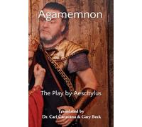 Agamemnon: The Play by Aeschylus