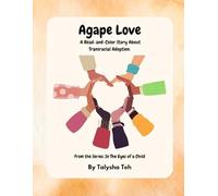 Agape Love: A Read-and-Color Story About Transracial Adoption. (In the Eyes of a Child)