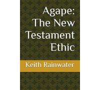 Agape: The New Testament Ethic