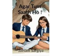 Agar Tum Saath Ho !: A Tune, A Thought, A heartbeat