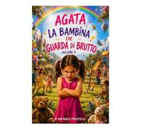 AGATA - LA BAMBINA CHE GUARDA DI BRUTTO - VOLUME 3 (ACTION CHILDREN)