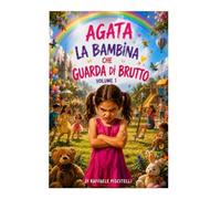 AGATA - LA BAMBINA CHE GURDA DI BRUTTO VOLUME 1 (ACTION CHILDREN)