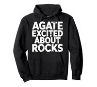 Agate Excited About Rocks Rock Geology Nerd |- Pullover Hoodie