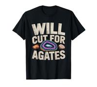 Agate Lapidary Will Cut Any They Find While Hunting Cutter T-Shirt