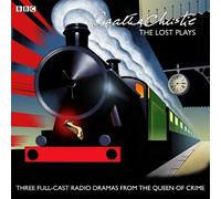 Agatha Christie: The Lost Plays: Three BBC radio full-cast dramas: Butter in a Lordly Dish, Murder in the Mews & Personal Call