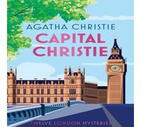 Agatha Christie CAPITAL CHRISTIE HB : Twelve London Mysteries Hardback Book Agatha Christie Multicolor