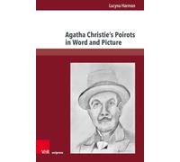 Agatha Christie’s Poirots in Word and Picture: Strategies in Screen Adaptations of Poirot Histories from the Viewpoint of Translation Studies (Andersheit - Fremdheit - Ungleichheit)