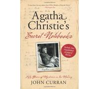 AGATHA CHRISTIE'S SECRET NOTEBOOKS: FIFTY YEARS OF MYSTERIES IN THE MAKING By Curran, John (Author) Paperback on 01-Mar-2011