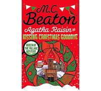 Agatha Raisin and Kissing Christmas Goodbye