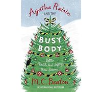 Agatha Raisin and the Busy Body by M.C. Beaton (21-Apr-2011) Paperback