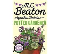 Agatha Raisin and the Potted Gardener by M.C. Beaton (2015-05-07)