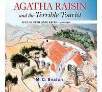 Agatha Raisin and the Terrible Tourist (Agatha Raisin Mysteries, Book 6) (Agatha Raisin Mysteries (Audio)) by M. C. Beaton (2015-03-31)