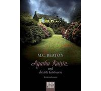 Agatha Raisin und die tote Gartnerin, Beaton, Schilasky 9783404169863 PB.
