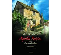 Agatha Raisin und die tote Geliebte