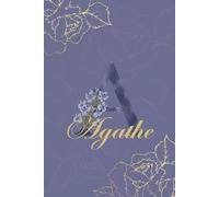 Agathe Journal: Monogram A Personalized Floral Notebook for Women Decorative Purple and Gold Monogram Journal, Cute Aesthetic Notebook, Personalized Diary and Birthday Gift for Women Named Agathe