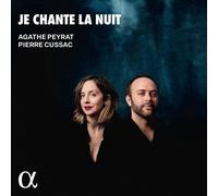 Agathe Peyrat : Agathe Peyrat/Pierre Cussac: Je Chante La Nuit CD (2026)