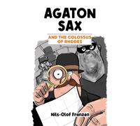 Agaton Sax and the Colossus of Rhodes: 5 (Agaton Sax Premium Colour Paperback Collection)