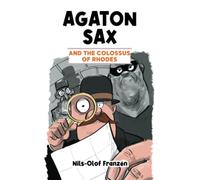 Agaton Sax and the Colossus of Rhodes: 5 (Agaton Sax Premium Colour Paperback Collection)