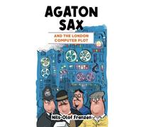 Agaton Sax and the London Computer Plot: 9 (Agaton Sax Premium Colour Paperback Collection)