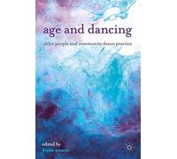 Age and Dancing: Older People and Community Dance Practice