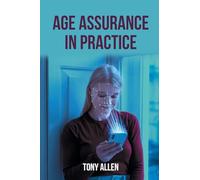 Age Assurance in Practice: The Challenges of Applying It in the Real World