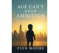 AGE CAN’T STOP AMBITION