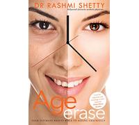 Age Erase: Your ultimate beauty bible to ageing gracefully