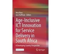 Age-Inclusive ICT Innovation for Service Delivery in South Africa: A Developing Country Perspective
