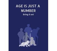 Age is Just a Number: Bring it on I Blank Lined Journal for Seniors I Great for 50th, 60th, 70th, 80th Birthdays, Gag gifts for Retirements, ... 8.5x11 I Wide Ruled Notebook I 120 Pages