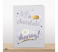 Age Is Like Chocolate, Not For Sharing! - Funny Birthday Card