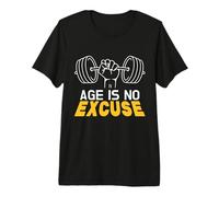 Age is No Excuse Gym Weightlifting Motivation Design Premium T-Shirt