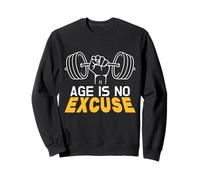 Age Is No Excuse Gym Weightlifting Motivation Design Sweatshirt