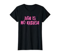 Age Is No Excuse Old Age Motivation Fitness T-Shirt