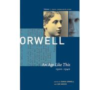 Age Like This, 1920-1940 (v. 1) (George Orwell: The Collected Essays, Journalism and Letters)